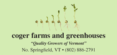 coger’s sugarhouse gardens, inc., Quality Growers of Vermont, No. Springfield, VT, 1-800-488-2643